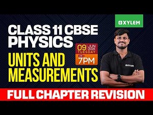 Class 11 CBSE Physics | Units And Measurements - Full Chapter Revision | Class 11 CBSE