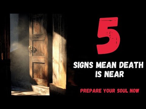 These 5 Signs Mean Death Is Near — Prepare Your Soul Now