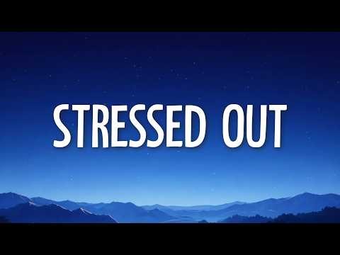 Twenty One Pilots - Stressed Out (Lyrics)