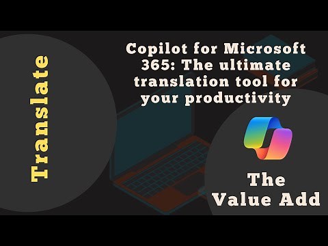 Copilot for Microsoft 365: The ultimate translation tool for your productivity