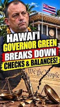 Hawaiʻi Governor Green Breaks Down Checks & Balances!
