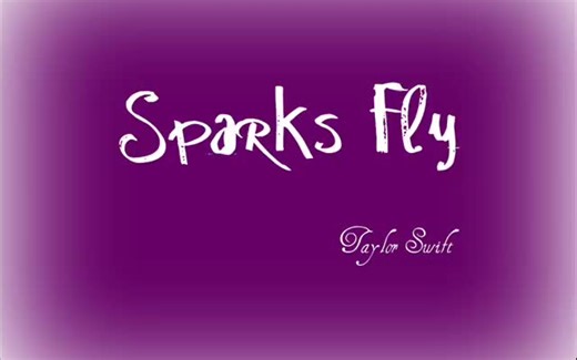 【泰勒】Sparks Fly 星火飞舞 - Taylor Swift 歌词音乐视频(lyrics)