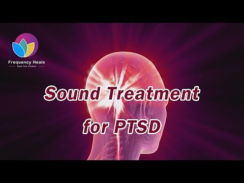 Sound Treatment for PTSD | Healing Frequencies - Frequency Heals