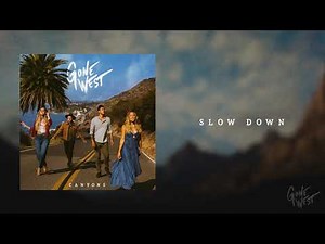 Gone West - Slow Down (Audio)