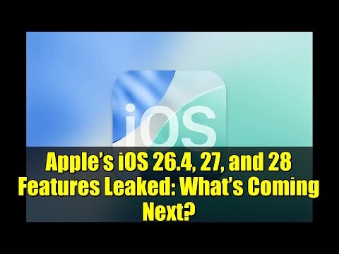 Apple’s iOS 26.4, 27, and 28 Features Leaked: What’s Coming Next?