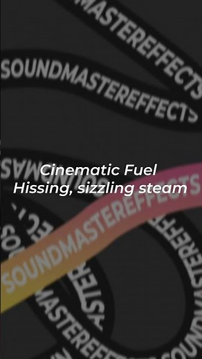 Cinematic Fuel - Hissing, sizzling steam Sound Effect
