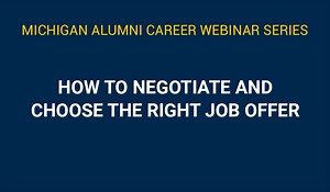 How to Negotiate and Choose the Right Job Offer - Alumni Association of the University of Michigan