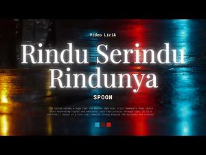 RINDU SERINDU RINDUNYA - SPOON (LIRIK) | Nostalgia Zaman Sekolah 90an Slow Rock Kapak Paling Populer