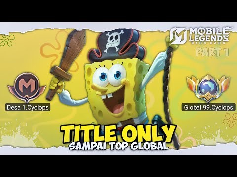 Namatin Mobile Legends tapi Title Only sampai Global Cyclops