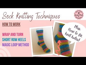 Sock Knitting: Wrap and Turn Short Row Heel - How to Knit a Short Row Heel for a Sock - Wendy Poole