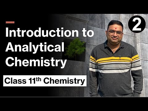 Introduction to Analytical Chemistry Class 11th Part 2