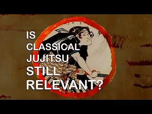 Is classical jujitsu still relevant?