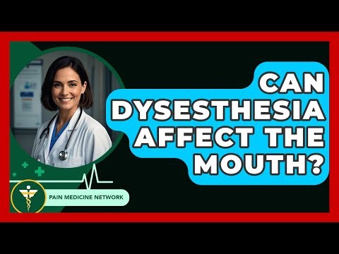 Can Dysesthesia Affect The Mouth? - Pain Medicine Network