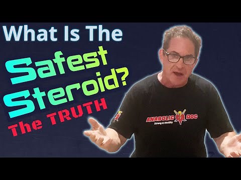 What is the Safest Steroid? (the TRUTH)