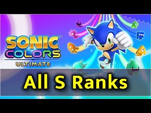 Sonic Colors Ultimate - All S Ranks Full Playthrough [4K 60FPS]