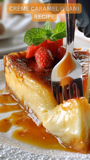 🍮 Crème Caramel (Flan) Recipe ✅ Ingredients: For Caramel: 1 cup sugar ¼ cup water For Custard: 4 eggs 2 cups milk (or 1½ cups milk ½ cup cream) ½ cup sugar 1 tsp vanilla extract Topping (optional): Fresh strawberries Mint leaves 👩‍🍳 Instructions: 1. Make the caramel: In a pan, heat sugar and water on medium heat. Do not stir, just swirl the pan. When it turns golden brown, pour into a cake mold or ramekins. Tilt to coat the bottom evenly. Set aside. 2. Make custard: Beat eggs with sugar gentl