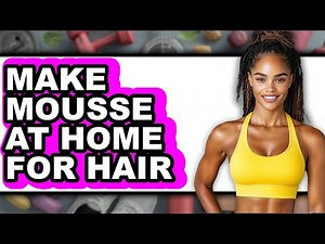 How To Make Mousse At Home For Hair (Easy Method)