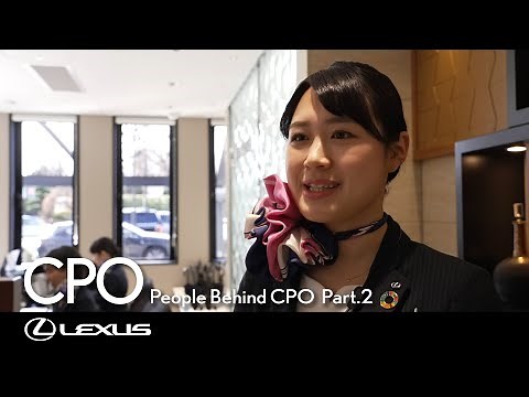 【レクサス認定中古車】People Behind CPO Part.2 「おもてなしの心」
