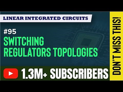Switching Regulators Topologies | Voltage Regulators in LIC | Linear Integrated Circuits in EXTC