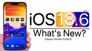 iOS 18.6 Beta 1 Released: Everything You Need to Know