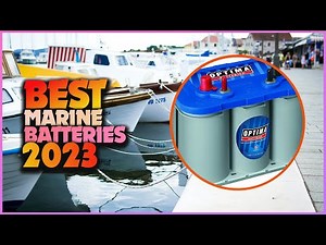 Powering Up: Unveiling the Ultimate Guide to Top Marine Batteries!