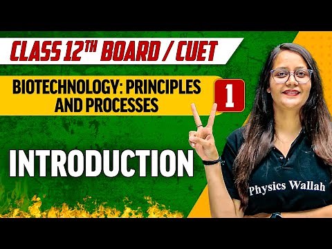 Biotechnology : Principles and Processes 01| Introduction | Class 12th/CUET