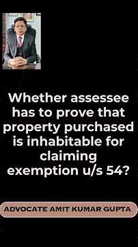 Whether assessee has to prove that property purchased is inhabitable for claiming exemption u/s 54?