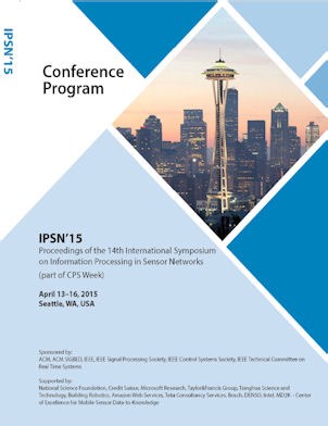 Proceedings of the 14th International Conference on Information Processing in Sensor Networks | ACM Conferences