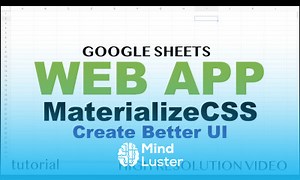 Mind Luster - Learn Materialize CSS UI Web App Google Apps Script Web App Tutorial Part 3