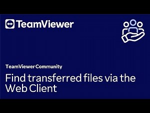 How to find transferred files via the Web Client in TeamViewer (Classic)