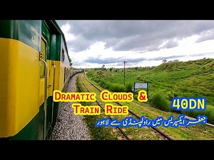 Dramatic Clouds & Train Ride | 40DN Jaffar Express | Rawalpindi to Lahore