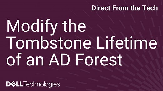 How to Modify the Tombstone Lifetime of an AD Forest | Dell US