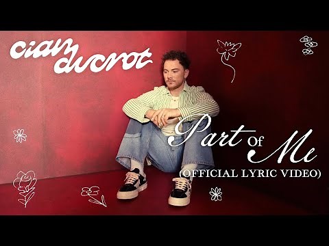 Cian Ducrot — Part Of Me (Official Lyric Video)