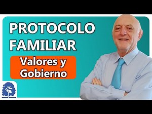 ¿Cómo Escribir un PROTOCOLO FAMILIAR? 👉 Acuerdos sobre los Valores y Estructura de Gobierno 📗