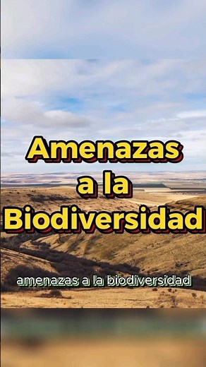 Amenazas a la Biodiversidad | #Biodiverso