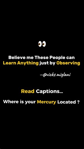 Vicky Miglani on Instagram: "Believe me These People can Learn Anything just by Observing 👀 They don’t always ask questions, they watch. They don’t need instructions, they notice details. They don’t learn slowly, they just pick things up that others miss. While most people listen to answer, they observe to understand. They don’t talk much, but they remember everything. If your chart has: • Mercury strong (Gemini or Virgo influence) — Natural analysis, fast learner • Ketu influence (especially 3