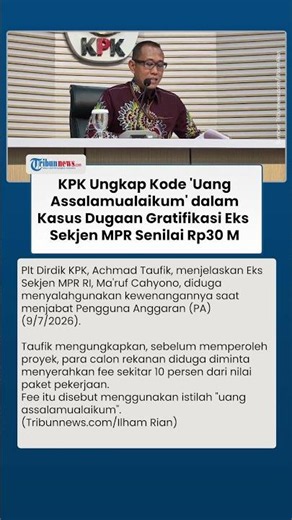 Former MPR Secretary General Allegedly Demanded 10% Fee Before Project Approval, KPK Reveals 'Gre...