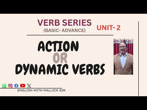 ACTION OR DYNAMIC VERBS:VERB SERIES (BASIC - ADVANCE) UNIT -2