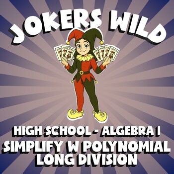Simplify w Polynomial Long Division JOKERS WILD Math Game - No Prep Algebra 1