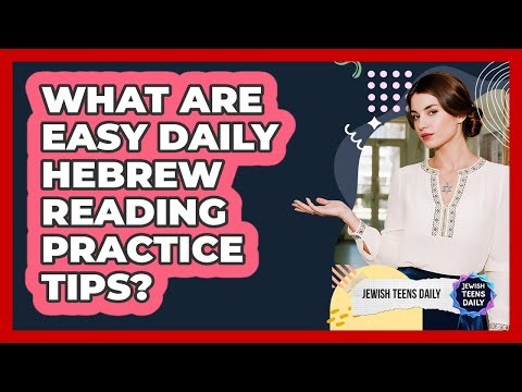 What Are Easy Daily Hebrew Reading Practice Tips?