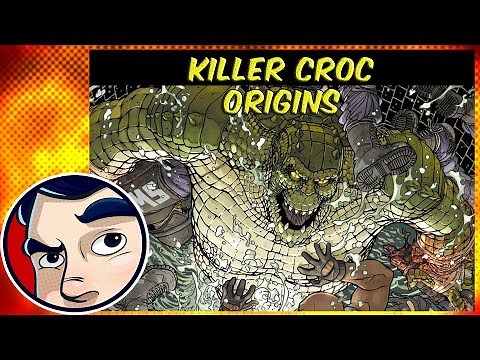 Killer Croc - Origins | Comicstorian