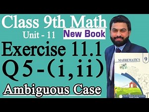 Class 9th Math New Book Ch 11 Exercise 11.1 Question 5 (i,ii)- 9th Maths E.X 11.1 Q5-Ambiguous Case