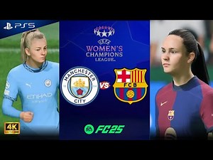 🔥 EPIC FINAL! Manchester City vs. Barcelona - UEFA Women's Champions League 24/25 | FC 25 HIGHLIGHTS
