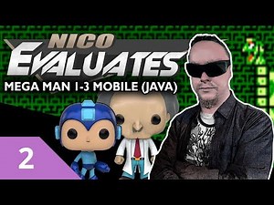 Nico Evaluates - Mega Man 1-3 Mobile/Java (Episode 2 - I'M PERPLEXED..)