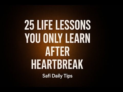 “25 Life Lessons You Only Learn After Heartbreak ”