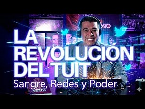 La Revolución del Tuit: Sangre, Redes y Poder