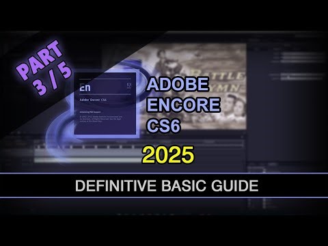 Adobe Encore CS6: Basic Guide Part 3/5 (2025)