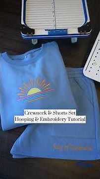 Crewneck & Shorts Set Hooping and Embroidery Tutorial with Mighty Hoops! #embroideryhoop