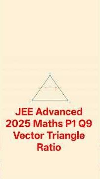 JEE Advanced 2025 Maths P1 Q9 Vector Triangle Ratio