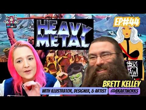 What If I Don't Like it? Ep 44 | Heavy Metal with Illustrator Brett Kelley